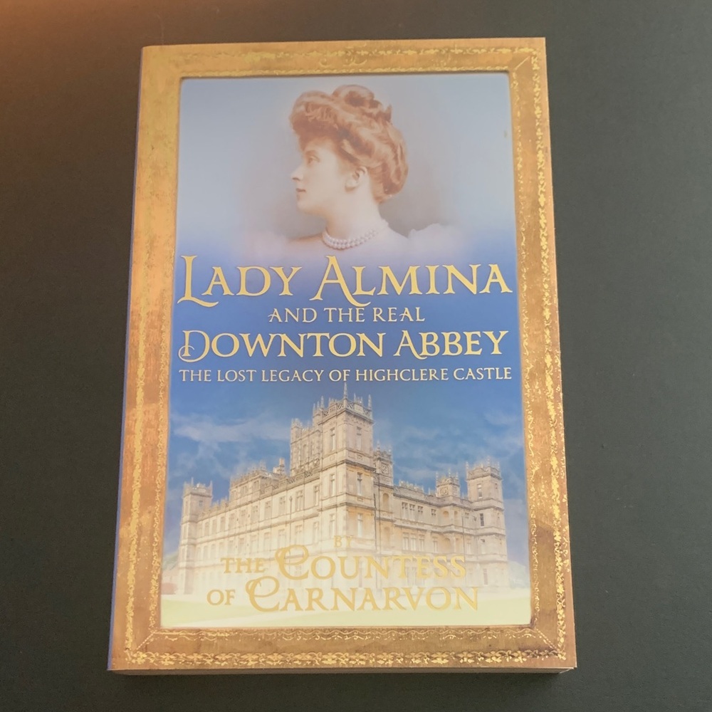 Lady Almina and the Real Downton Abbey Book
